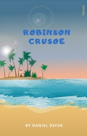 The Life and Adventures of Robinson Crusoe