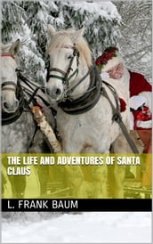 The Life and Adventures of Santa Claus