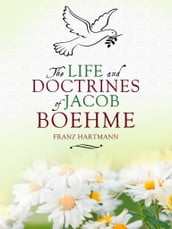 The Life and Doctrines of Jacob Boehme