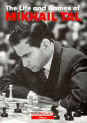 The Life and Games of Mikhail Tal