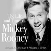 The Life and Times of Mickey Rooney