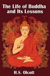 The Life of Buddha and Its Lessons