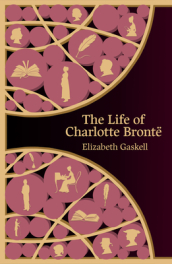 The Life of Charlotte Bronte (Hero Classics)