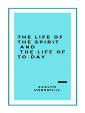 The Life of the Spirit and the Life of To-day