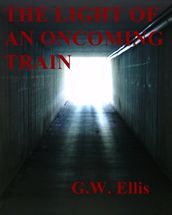 The Light Of An Oncoming Train