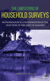 The Limitations of Household Surveys: Methodological Considerations in the Selection of the Unit of Analysis