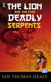 The Lion and the Five Deadly Serpents