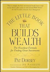 The Little Book That Builds Wealth: The Knockout Formula for Finding Great Investments