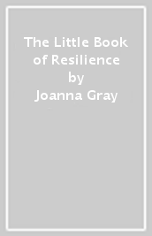 The Little Book of Resilience