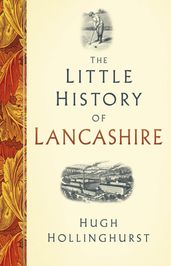 The Little History of Lancashire
