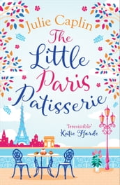 The Little Paris Patisserie (Romantic Escapes, Book 3)