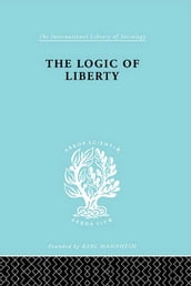 The Logic of Liberty