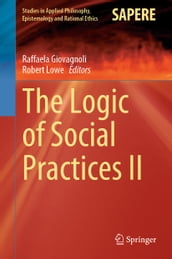 The Logic of Social Practices II