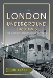 The London Underground, 1968-1985