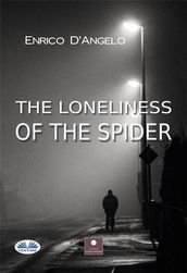 The Loneliness Of The Spider