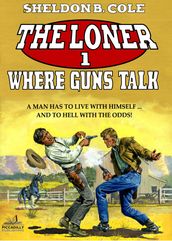 The Loner 01: Where Guns Talk