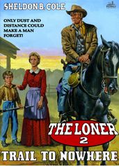 The Loner 02: Trail to Nowhere
