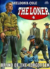 The Loner 04: Brand of the Forgotten