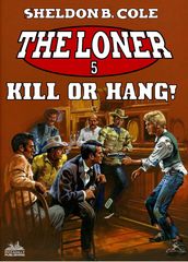 The Loner 05: Kill or Hang!