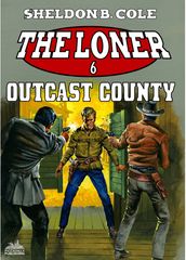 The Loner 06: Outcast Country