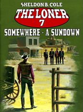 The Loner 7: Somewhere - A Sunrise