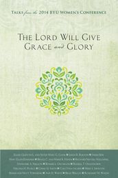 The Lord Will Give Grace and Glory