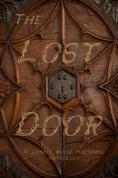 The Lost Door: A Zimbell House Anthology