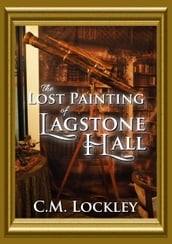 The Lost Painting of Lagstone Hall