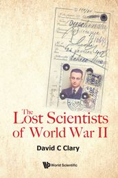 The Lost Scientists of World War II