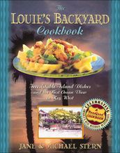 The Louie s Backyard Cookbook