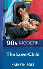 The Love-Child (Mills & Boon Vintage 90s Modern)