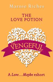 The Love Potion: A LoveMaybe Valentine eShort