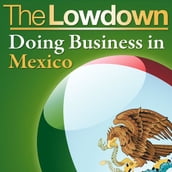 The Lowdown: Doing business in Mexico