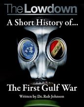 The Lowdown: A Short History of the First Gulf War