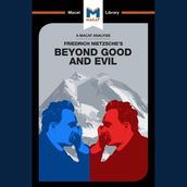 The Macat Analysis of Friedrich Nietzsche s Beyond Good and Evil