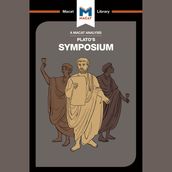 The Macat Analysis of Plato s Symposium