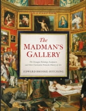 The Madman s Gallery