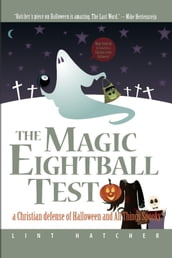 The Magic Eightball Test: A Christian Defense of Halloween and All Things Spooky