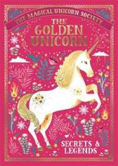 The Magical Unicorn Society: The Golden Unicorn ¿ Secrets and Legends
