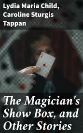 The Magician s Show Box, and Other Stories