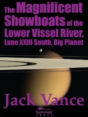 The Magnificent Showboats of the Lower Vissel River, Lune XXIII South, Big Planet