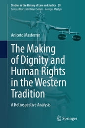 The Making of Dignity and Human Rights in the Western Tradition