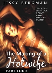 The Making of a Hotwife - Part Four (Hotwife Series, #4)
