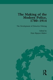The Making of the Modern Police, 17801914, Part II vol 6