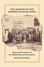 The Making of the Modern Muslim State