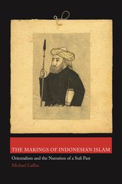 The Makings of Indonesian Islam