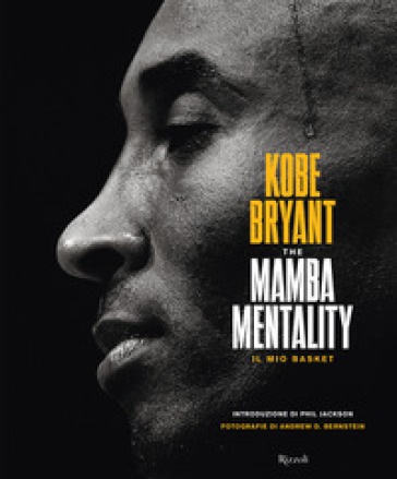 The Mamba mentality. Il mio basket - Kobe Bryant