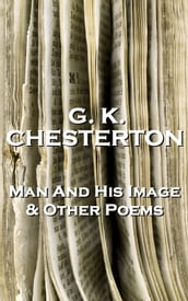 The Man And His Image And Other Poems GK Chesterton