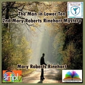 The Man in Lower Ten the 2nd Mary Roberts Rinehart Mystery