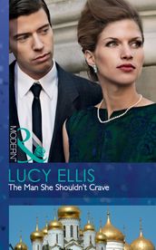 The Man She Shouldn t Crave (Mills & Boon Modern)